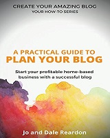  A Practical Guide to Plan Your Blog, autor Jo and Dale Reardon